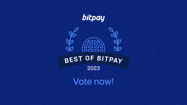 Voting for Best of BitPay Now Open - Vote For Your Favorite BitPay Merchants!